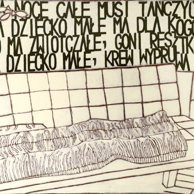 Matka noce całe, musi tańczyć pić, bo ma dziecko małe, ma dla kogo żyć, ciało ma zwiotczałe, goni resztką sił, bo ma dziecko małe, krew wypruwa z żył, 1990, 148×200cm