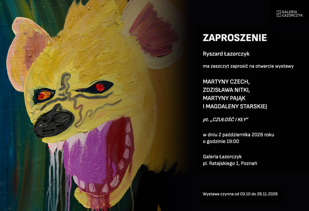 Zaproszenie na wystawę „Czułość i kły” w Galerii Łazorczyk